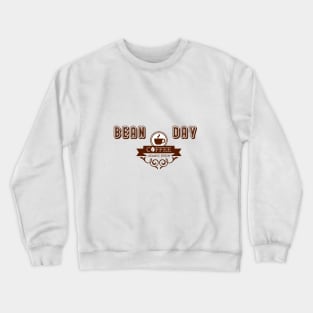 BEAN a great day Crewneck Sweatshirt